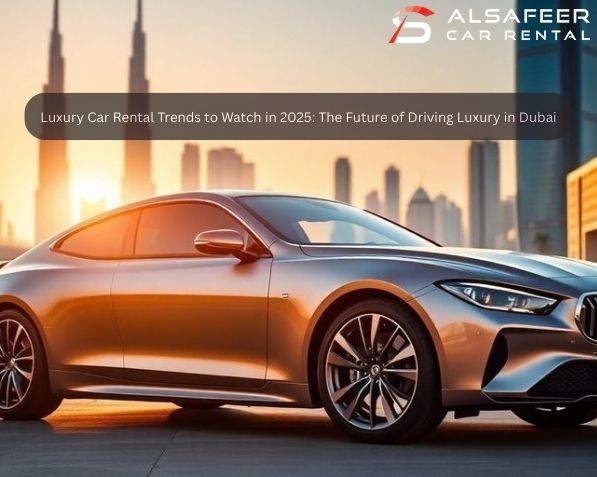 Luxury Car Rental Trends to Watch in 2025